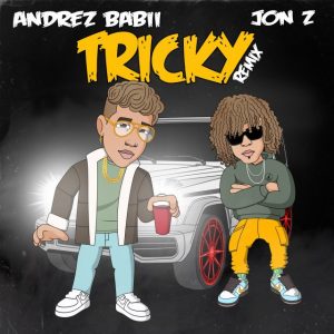 Andrez Babii Ft. Jon Z – Tricky (Remix)